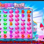 Fakta Menarik Permainan Slot Sugar Rush