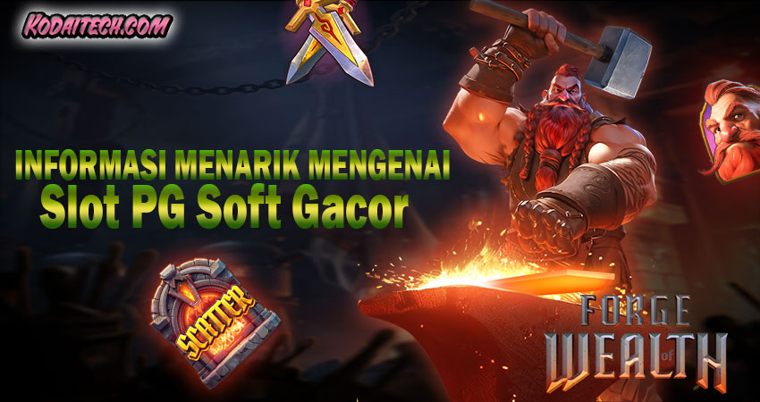 Informasi-Menarik-Mengenai-Slot-PG-Soft-Gacor