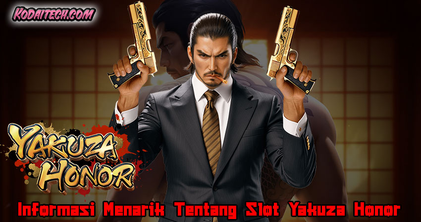 Informasi Menarik Tentang Slot Yakuza Honor