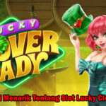 Informasi Menarik Tentang Slot Lucky Clover Lady