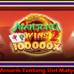 Informasi Menarik Tentang Slot Mahjong Wins 2